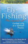 Fly-Fishing – The Sacred Art: Casting a Fly as a Spiritual Practice