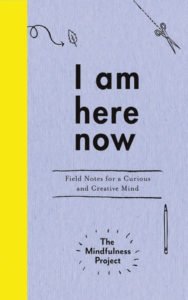 I am here now, by The Mindfulness Project