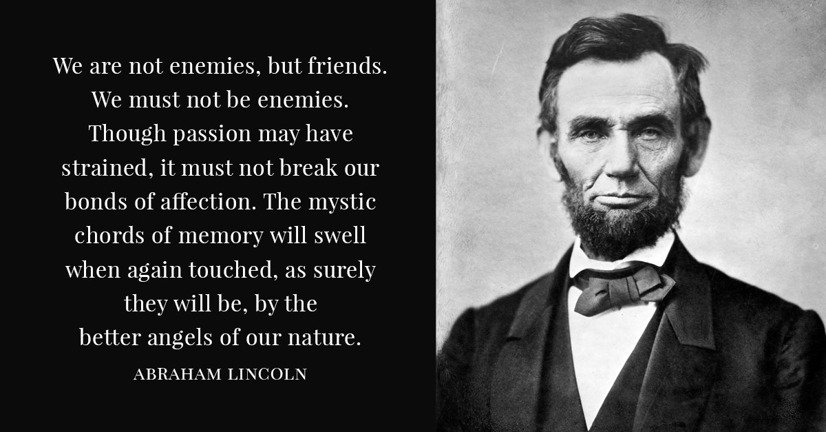 A Time to Heal: Let’s Embrace  the Better Angels of Our Nature